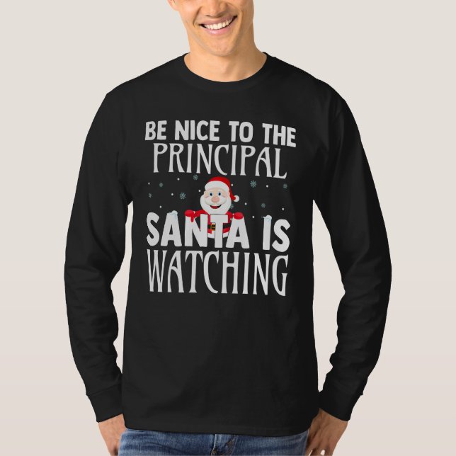 Be Nice To The Principal Santa Is Watching Funny C T-Shirt (Front)