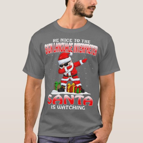 Be Nice To The Sign Language Interpreter Santa is  T_Shirt