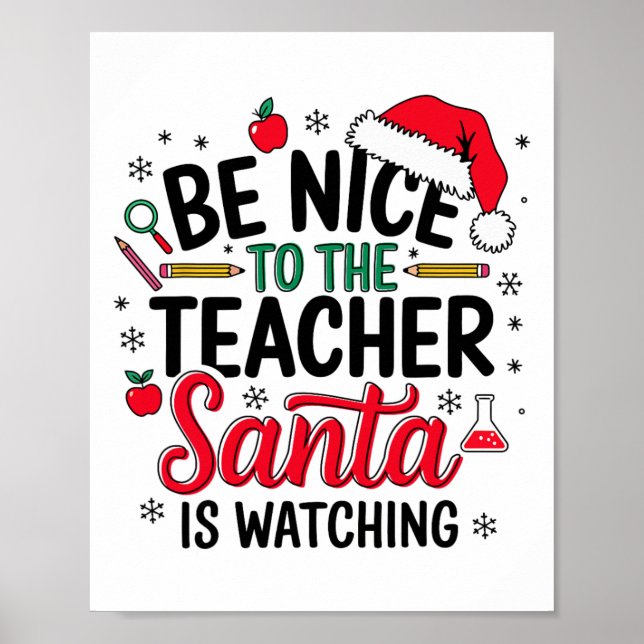 Be Nice To The Teacher Santa Is Watching Christmas Poster (Front)
