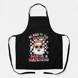Be Nice To The Teacher Santa Is Watching Retro Apron