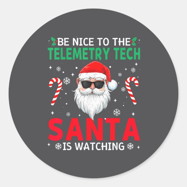 Be Nice To The Telemetry Tech Santa Is Watching Ch Classic Round Sticker (Front)