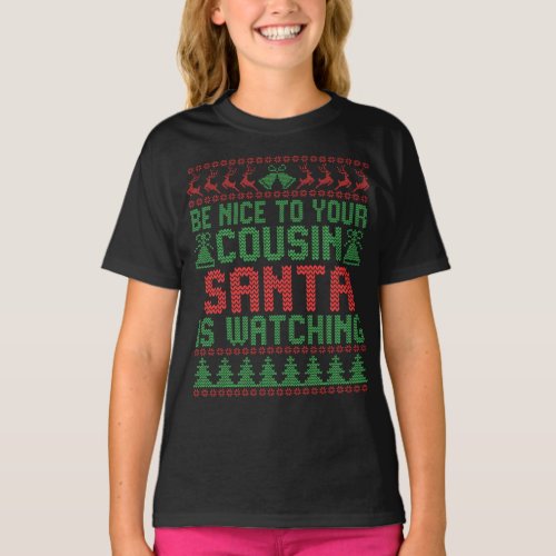 Be Nice To Your Cousin Santa IS Watching Christma T_Shirt