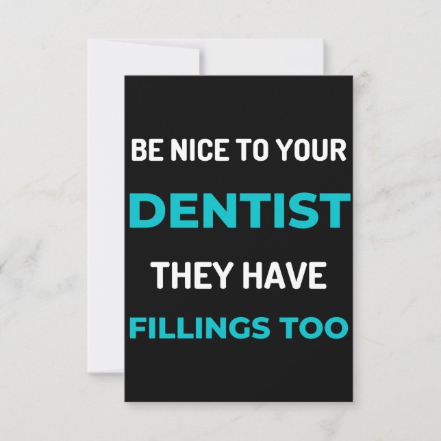 Be Nice To Your Dentist They Have Fillings Too Thank You Card (Front)