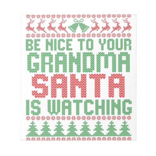 Be Nice To Your Grandma Santa IS Watching Gift Notepad