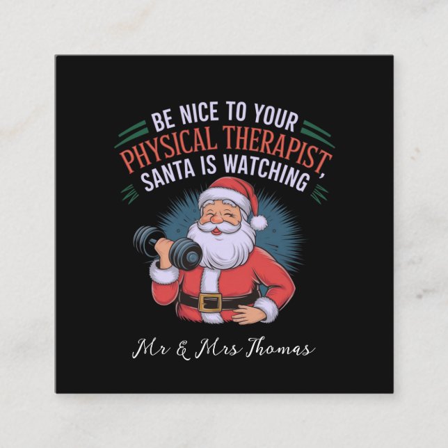 Be Nice to Your Physical Therapist, Santa Watching Square Business Card (Front)