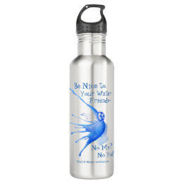 Be Nice to Your Water Friends! Water Bottle