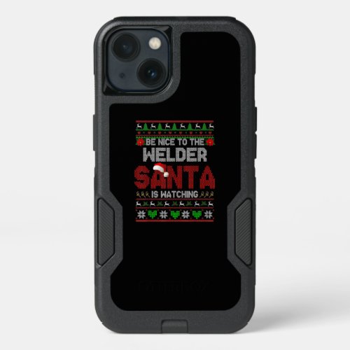 Be Nice To Your Welder Funny Christmas Welder iPhone 13 Case