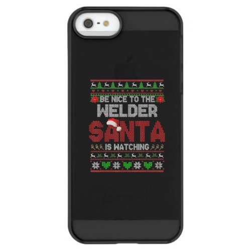Be Nice To Your Welder Funny Christmas Welder Permafrost iPhone SE55s Case