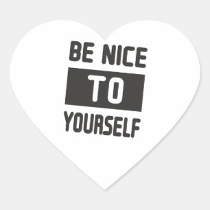 Be nice to yourself heart sticker