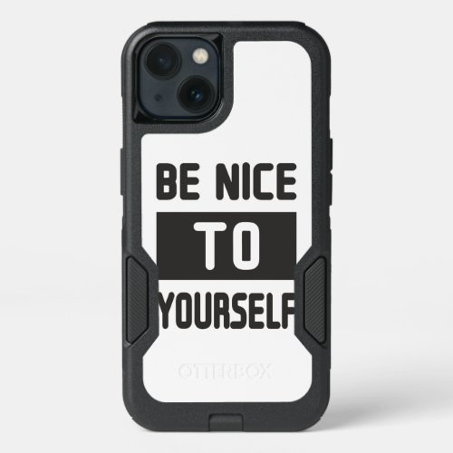 Be nice to yourself iPhone 13 case
