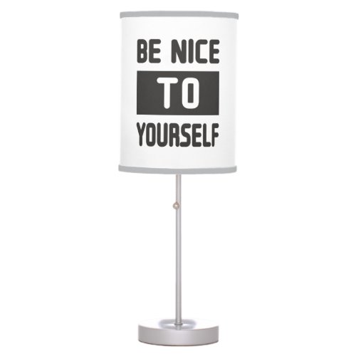 Be nice to yourself table lamp