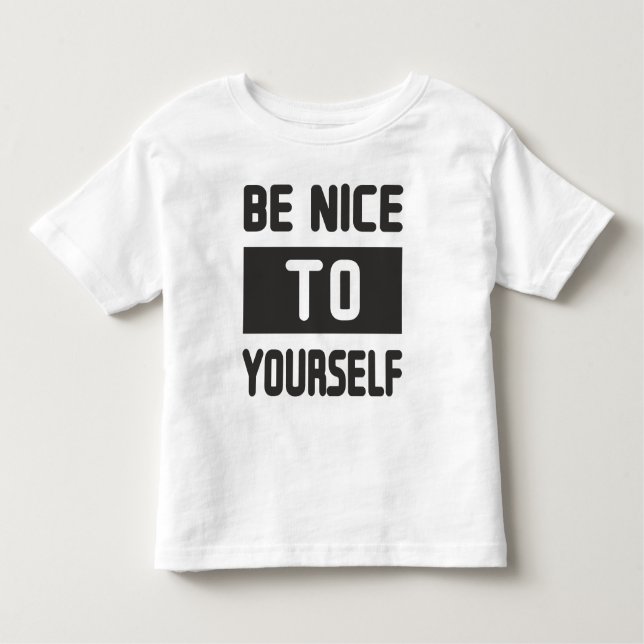 Be nice to yourself toddler t-shirt (Front)