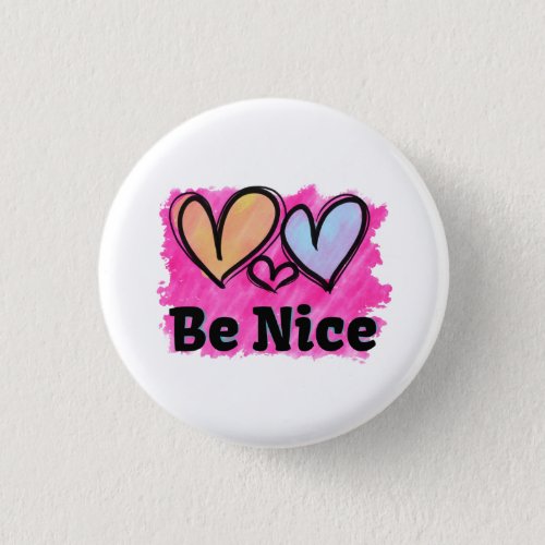 Be Nice Watercolor Hearts Button