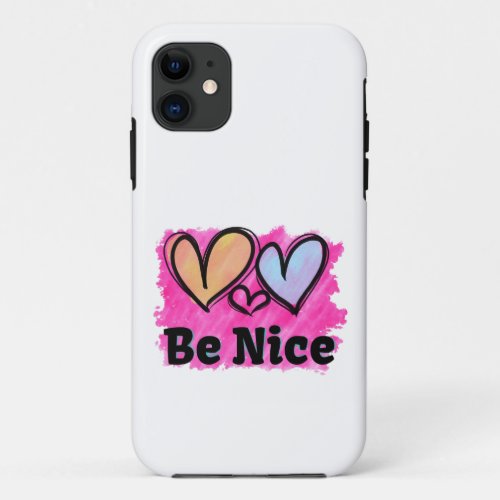 Be Nice Watercolor Hearts iPhone 11 Case