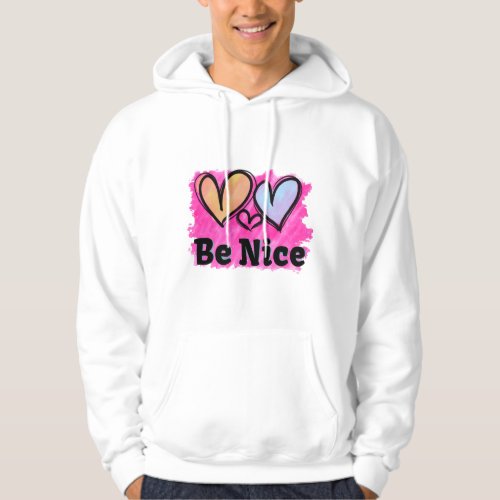 Be Nice Watercolor Hearts Hoodie