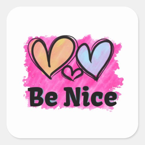 Be Nice Watercolor Hearts Square Sticker