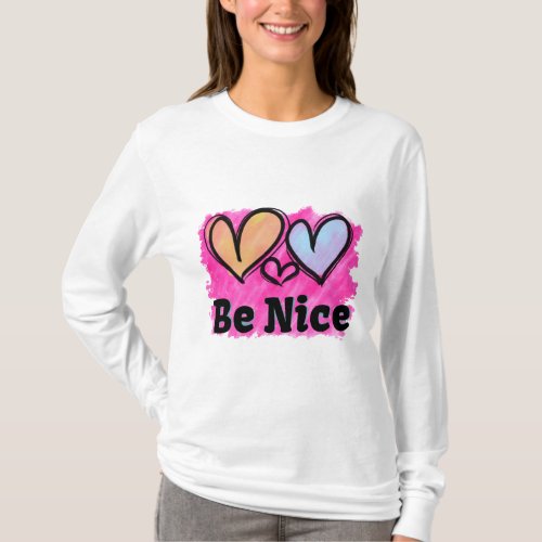 Be Nice Watercolor Hearts T_Shirt