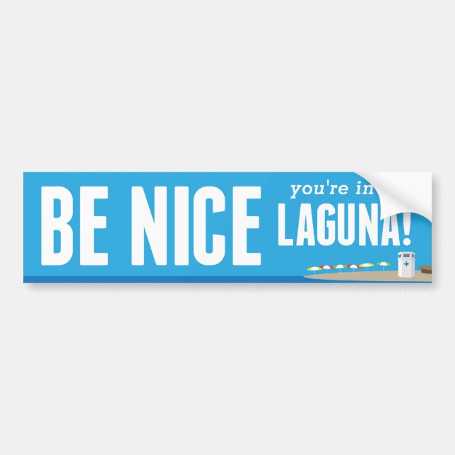 Be Nice You're in Laguna - Bumper Sticker (Front)