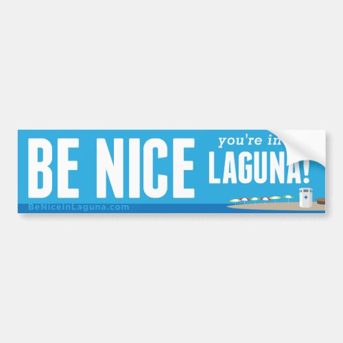 Be Nice Youre in Laguna _ Bumper Sticker