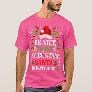 Be Niceohe Accountant Santa Is Watching funny T-Shirt