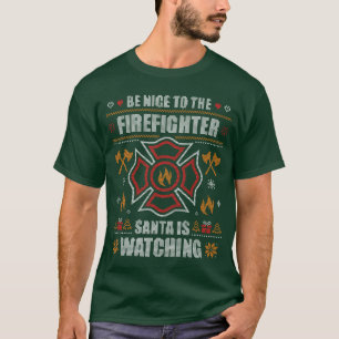 Be Niceohe Firefighter Firman Ugly Christmas Sweat T-Shirt