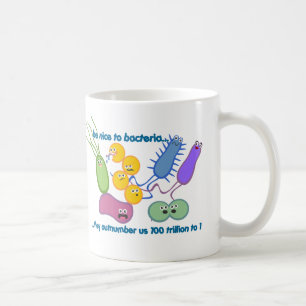 Be Nicer to Bacteria Coffee Mug