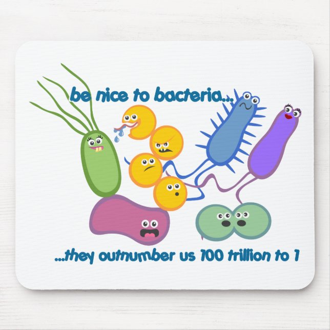 Be Nicer to Bacteria Mouse Pad (Front)