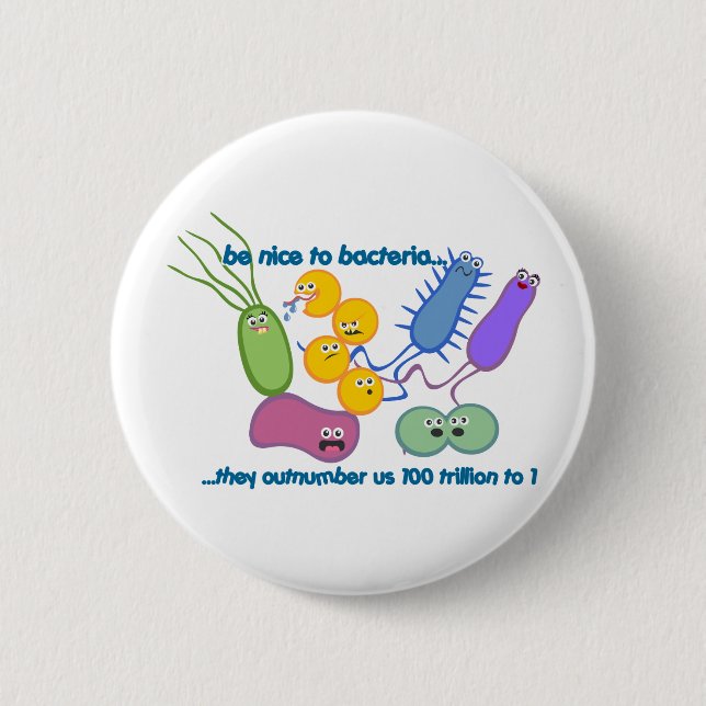 Be Nicer to Bacteria Pinback Button (Front)