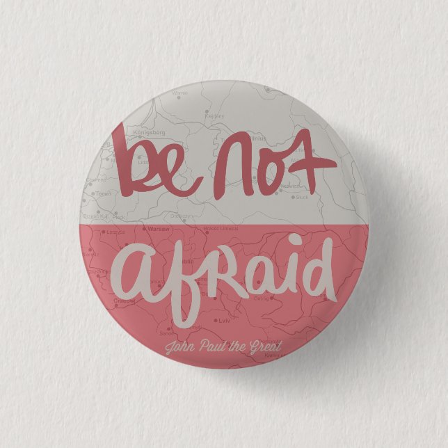 Be not afraid button (Front)