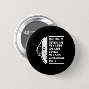 Be Not Afraid Of Greatness Shakespeare Quote Button