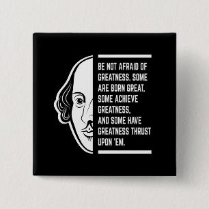 Be Not Afraid Of Greatness Shakespeare Quote Button