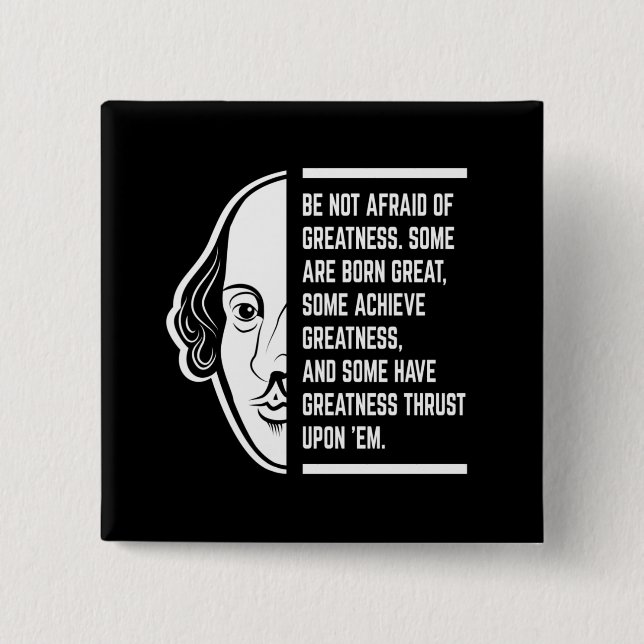 Be Not Afraid Of Greatness Shakespeare Quote Button (Front)