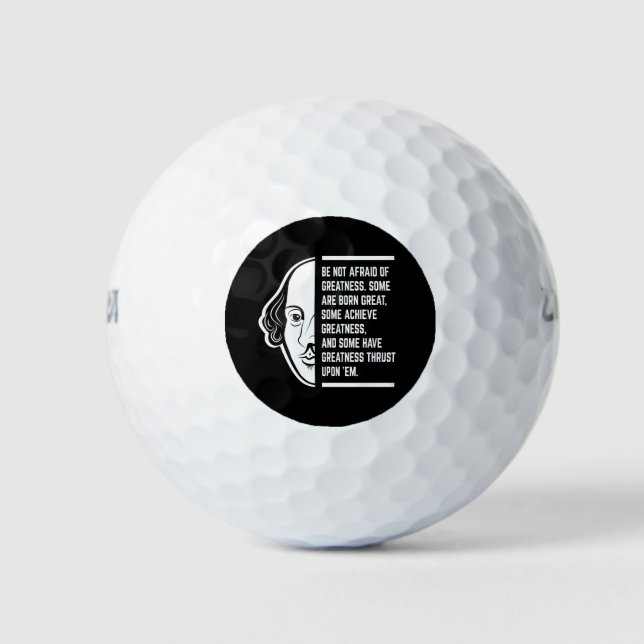 Be Not Afraid Of Greatness Shakespeare Quote Golf Balls (Front)