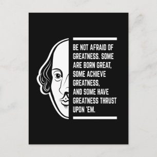 Be Not Afraid Of Greatness Shakespeare Quote Postcard