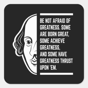 Be Not Afraid Of Greatness Shakespeare Quote Square Sticker