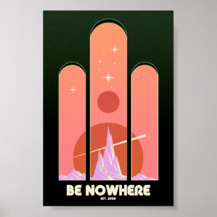 Be Nowhere Scifi Fantasy Retro Psychedelic Travel Poster