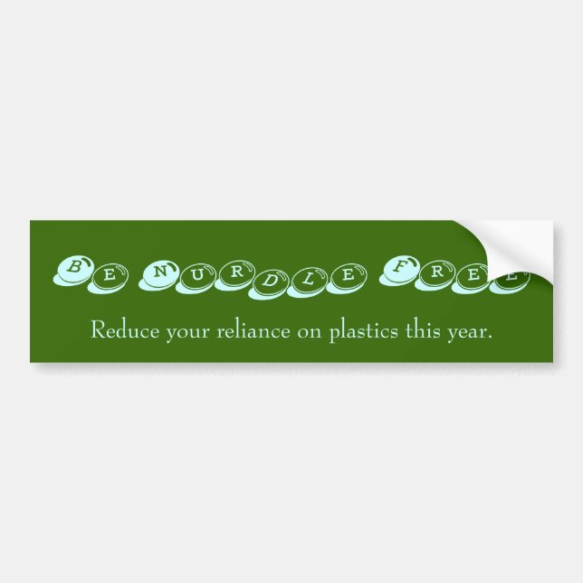 Be Nurdle Free, Reduce your relianance on plastics Bumper Sticker (Front)