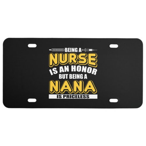 Be Nurse Is Honor Be Nana Is Priceless License Plate