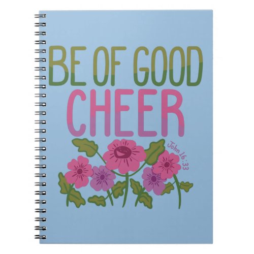Be Of Good Cheer Notebook