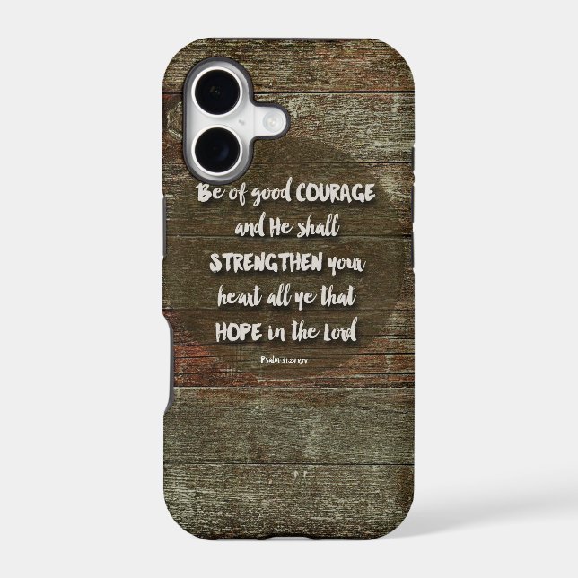 Be of Good Courage - Psalm 31:24 Iphone Case (Back)