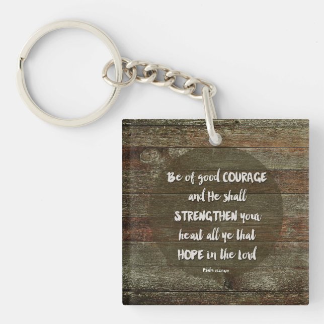 Be of Good Courage - Psalm 31:24 Keychain (Front)