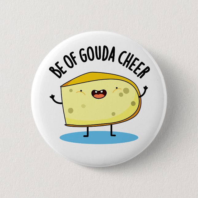 Be Of Gouda Cheer Funny Cheese Pun   Button (Front)