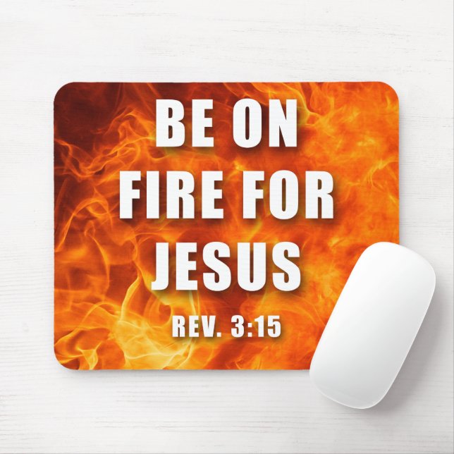 Be On Fire For Jesus Christian Faith Gift Mouse Pad (With Mouse)