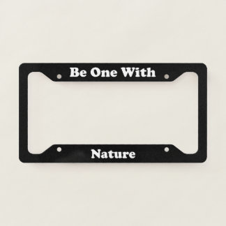 Be One With Nature License Plate Frame