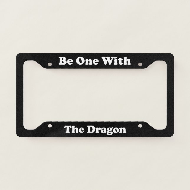 Be One With The Dragon License Plate Frame (Front)