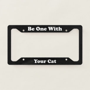 Be One With Your Cat License Plate Frame