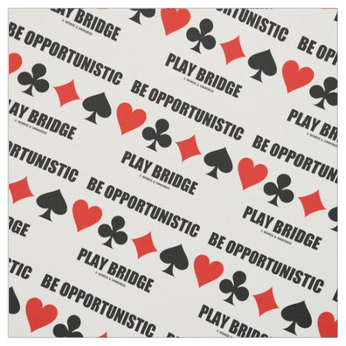 Be Opportunistic Play Bridge Four Card Suits Fabric