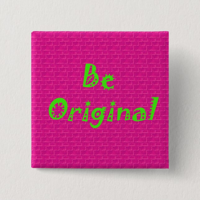 Be Original Pinback Button (Front)