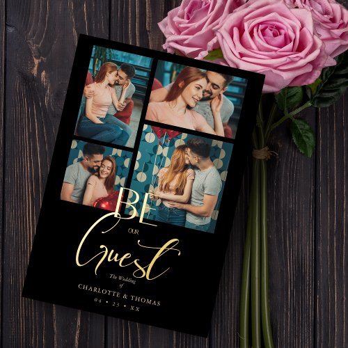 Be our Guest Black Fancy Collage Wedding 4 Photos Foil Invitation