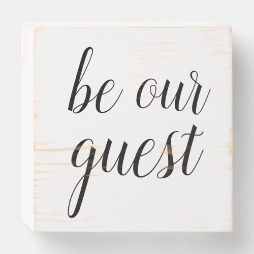 Be Our Guest Farmhouse Guest Room Wooden Box Sign